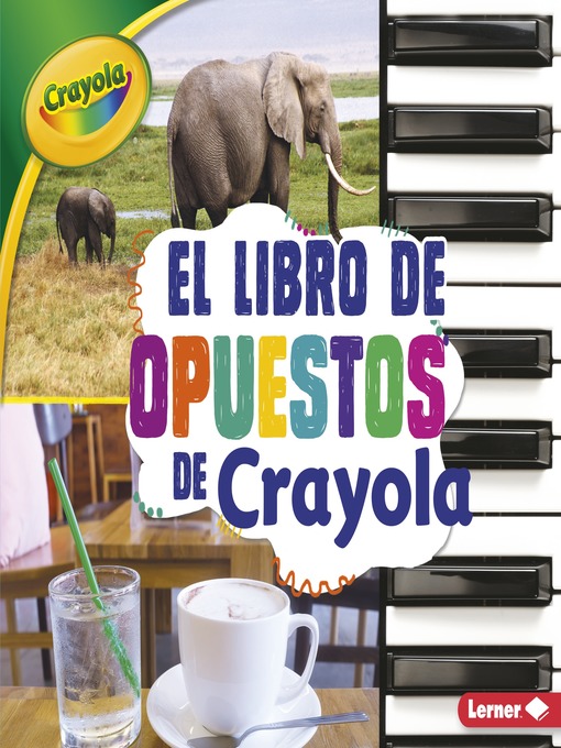 Title details for El libro de opuestos de Crayola (The Crayola Opposites Book) by Jodie Shepherd - Available